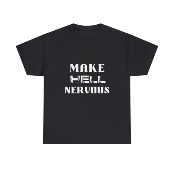 Men's Make Hell Nervous T-Shirt - Image 8