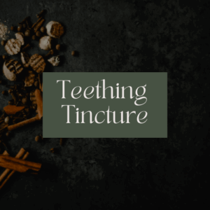 Teething Tincture