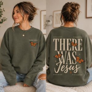 There Was Jesus Military Green Crewneck