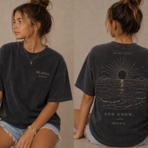 Be Still Psalm 46:10 Christian shirt